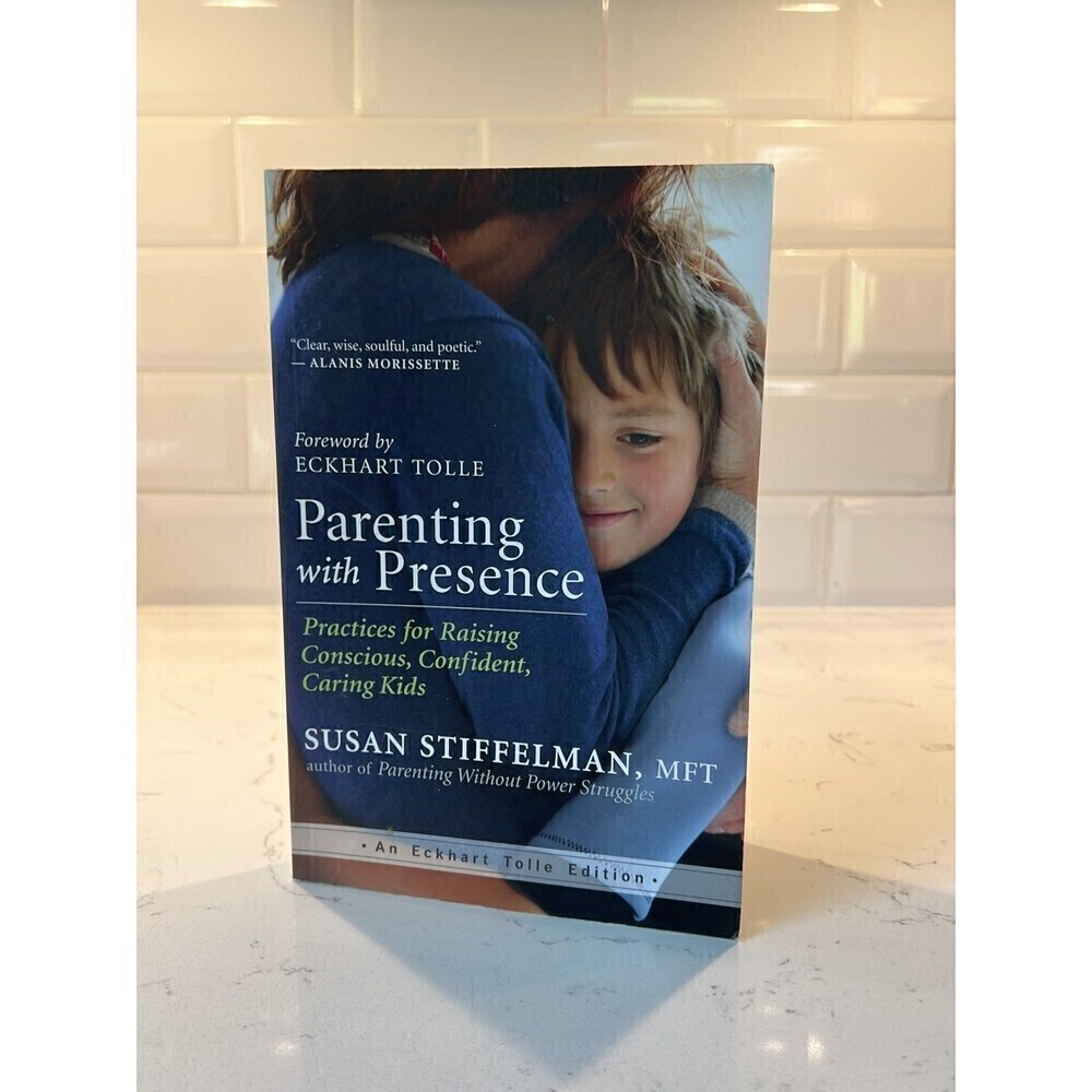 Parenting with Prescence by Susan Stiffelman